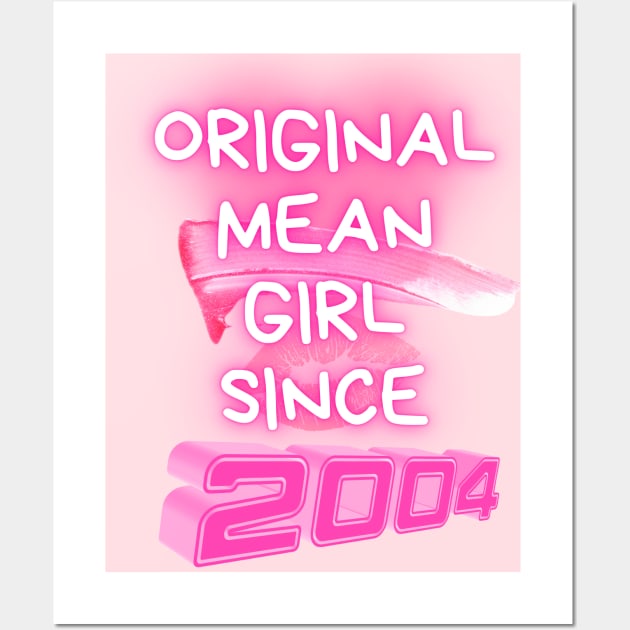 Original Mean Girl Since 2004 Wall Art by SpiralBalloon